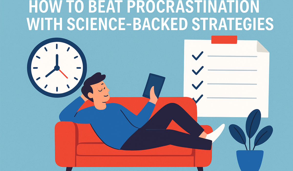 How to Beat Procrastination with Science-Backed Strategies