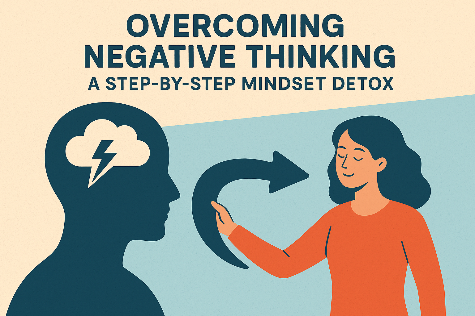 Overcoming Negative Thinking A Step-by-Step Mindset Detox